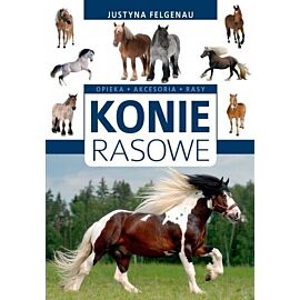 Konie rasowe opieka akcesoria rasy