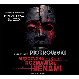 Mężczyzna, który rozmawiał z hienami (audiobook MP3)