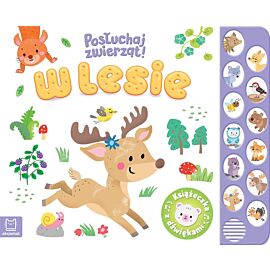 W lesie. Posłuchaj zwierząt! Książeczka z dźwiękami
