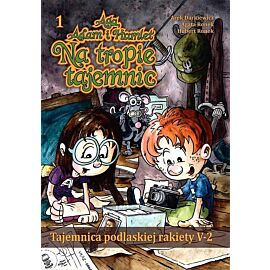 Aga, Adam i Hamlet na tropie tajemnic - 1 - Tajemnica podlaskiej rakiety V-2