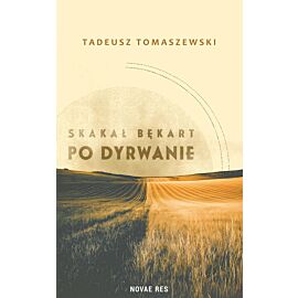 Skakał bękart po dyrwanie