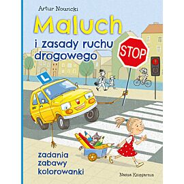 Maluch i zasady ruchu drogowego. Zadania, zabawy, kolorowanki