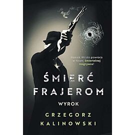 Śmierć frajerom. Wyrok