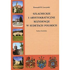 Szlacheckie i arystokratyczne rezydencje w Sudetach Polskich