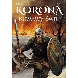 Korona. Krwawy świt