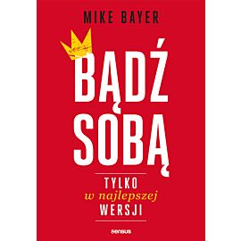 Bądź sobą, tylko w najlepszej wersji (e-book)