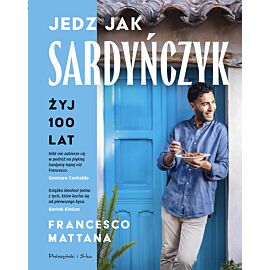 Jedz jak Sardyńczyk. Żyj 100 lat