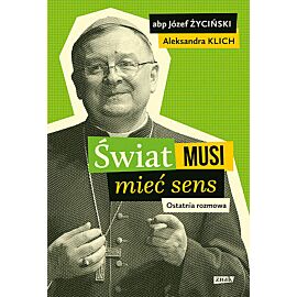 Świat musi mieć sens. Ostatnia rozmowa