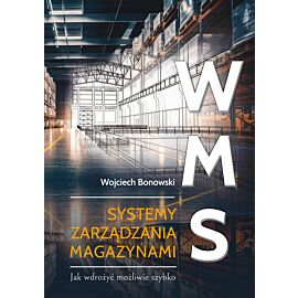 WMS Systemy zarządzania magazynami. Jak wdrożyć możliwie szybko