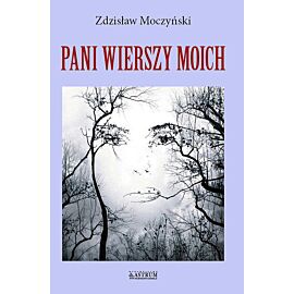 Pani wierszy moich