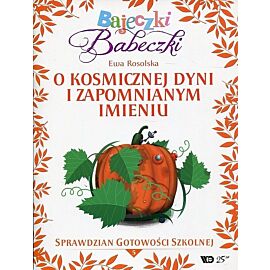 Bajeczki Babeczki. Część 5 O kosmicznej dyni i zapomnianym imieniu