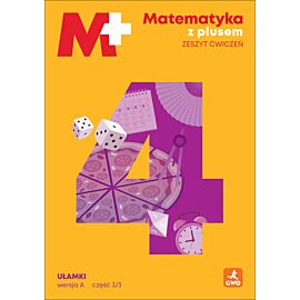 Matematyka z plusem ćwiczenia Ułamki wersja A dla klasy 4 szkoły podstawowej EDYCJA 2026