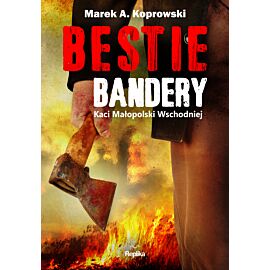 Bestie Bandery. Kaci Małopolski Wschodniej