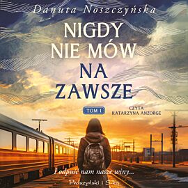 Nigdy nie mów na zawsze. Tom 1 (audiobook MP3)