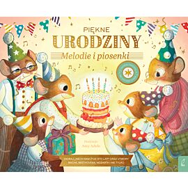 Muzykalne Myszy. Piękne urodziny. Melodie i piosenki