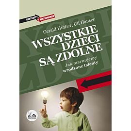 Wszystkie dzieci są zdolne jak marnujemy wrodzone talenty