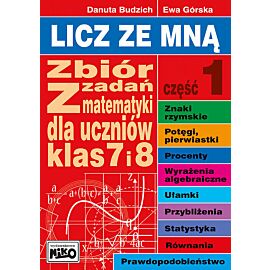 Licz ze mną Zbiór zadań z matematyki dla klas 7 i 8. Część 1
