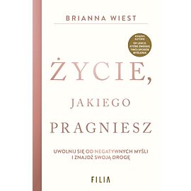 Życie, jakiego pragniesz