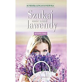 Szukaj mnie wśród lawendy Zuzanna. Tom 1