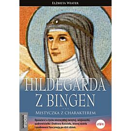 Hildegarda z bingen. Mistyczka z charakterem wyd. 2023
