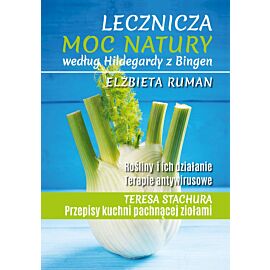 Lecznicza moc natury według Hildegardy z Bingen wyd. 2