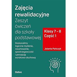 Zajęcia rewalidacyjne Zeszyt ćwiczeń dla szkoły podstawowej klasy 7-8. Część 1.