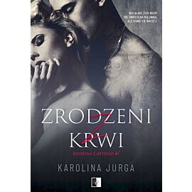 Zrodzeni z krwi. Rodzina castello. Tom 1