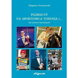 Plebiscyt na sportowca Torunia i... 400 zadań i rozwiązań