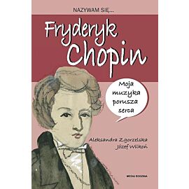 Nazywam się Fryderyk Chopin
