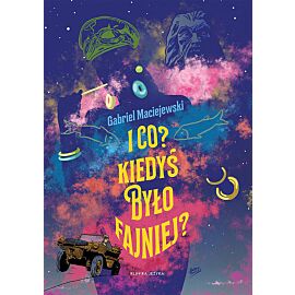 I co Kiedyś było fajniej