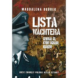 Lista wachtera generał ss który ograbił kraków
