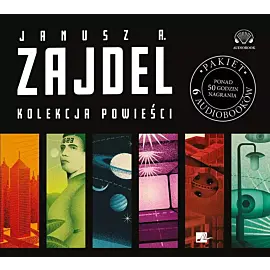 Janusz A. Zajdel Kolekcja powieści (książka audio)