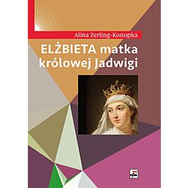 Elżbieta matka królowej Jadwigi