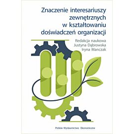 Znaczenie interesariuszy zewnętrznych w kształtowaniu doświadczeń organizacji