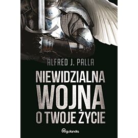 Niewidzialna wojna o Twoje życie