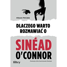 Dlaczego warto rozmawiać o Sinéad O'Connor (e-book)