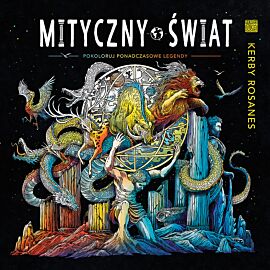 MITYCZNY ŚWIAT. Pokoloruj ponadczasowe legendy