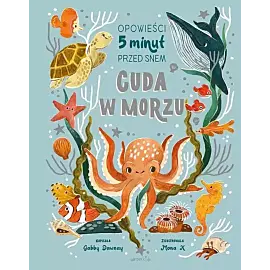 Cuda w morzu. Opowieści 5 minut przed snem
