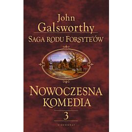 Saga rodu Forsyte'ów. Nowoczesna komedia. Tom 3: Łabędzi śpiew