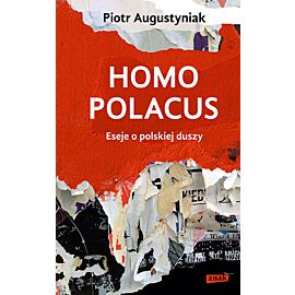 Homo polacus. Eseje o polskiej duszy
