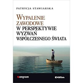 Wypalenie zawodowe w perspektywie wyzwań współczesnego świata