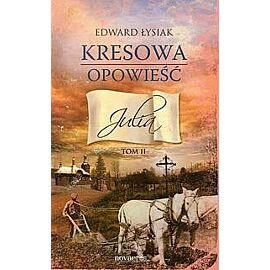 Kresowa opowieść. Tom 2 Julia
