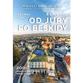 Śląskie: Od Jury po Beskidy bucket list