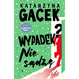 Wypadek? Nie sądzę
