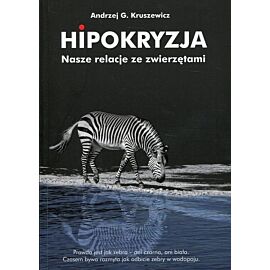 Hipokryzja nasze relacje ze zwierzętami