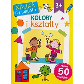 Nauka na wesoło. Kolory i kształty 3+