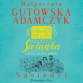 Osiedle Sielanka. Sąsiedzi (audiobook MP3)