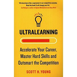 Ultralearning Accelerate Your Career Master Hard Skills and Outsmart the Competition