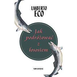 Jak podróżować z łososiem (e-book)