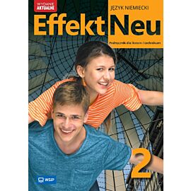 Nowa Język Niemiecki Effekt Neu Podręcznik liceum i technikum klasa 2 zakres podstawowy